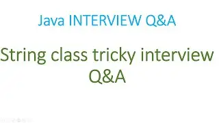Core Java Tutorial - String class Tricky interview Q&A