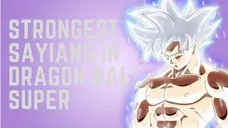 Top 10 STRONGEST Sayians