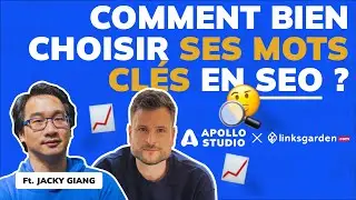 Comment choisir ses mots clés en SEO feat. Jacky Giang (fondateur de Linksgarden) par Apollo Studio