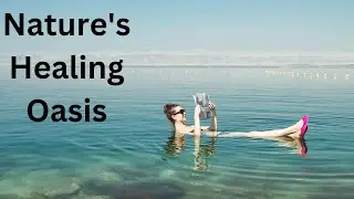 The Dead Sea: A Timeless Icon of Wonder