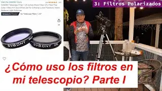 ¿Cómo diablos uso los filtros en mi telescopio? Parte I