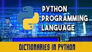 Python Programming Language | Dictionaries in Python | Lecture 9