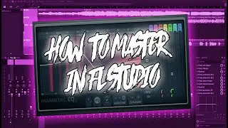 HOW TO MASTER IN FL STUDIO *FREE PRESET*