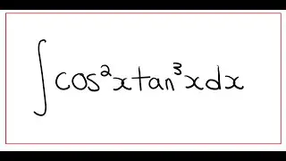 Integral of cos^2(x)tan^3(x)