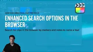 Enhanced Search Options in Final Cut Pro