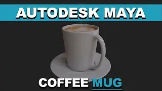 Creating a Coffee Mug in Autodesk Maya (Easy Tutorial)