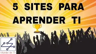 TI: 5 Melhores Sites Para Aprender TI