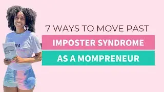 How To Move Past Imposter Syndrome as a Mompreneur