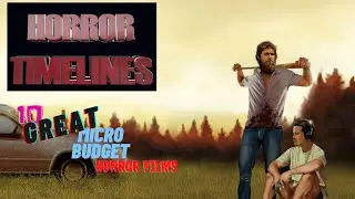 10 Great Microbudget Horror Films - Horror Timelines Lists Episode 11