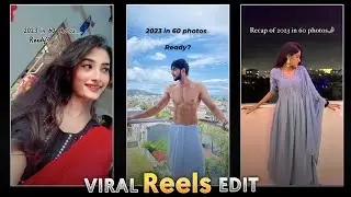 Instagram Trending 2023 in 60 Photos Reels Video Editing || Recap of 2023 in 60 Photos Reels Editing