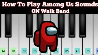 Among Us Sound Effects On walk Band pino App