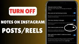 How To Disable Notes On Instagram Posts and Reels | Turn Off Notes On Posts and Reels