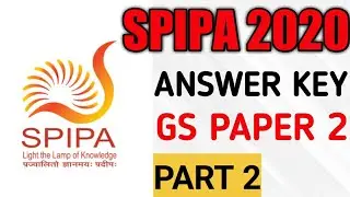 SPIPA 2020 Answer Key | GS Paper 2 | Part 2 | SPIPA 2020 Paper Solution