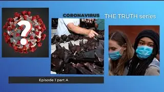 CORONA VIRUS THE TRUTH SERIES EP #1 (A)