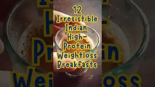A Reminder: Just in case you forgot, we Indians Have a Wealth of High-Protein Breakfast Options!