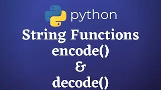 encode() and decode() string functions in python [Hindi]