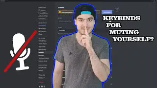 Keybinds To Mute Yourself [DISCORD]