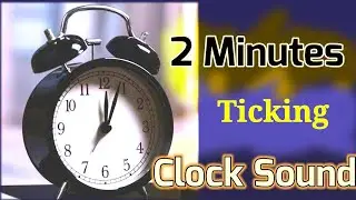 Clock sound effect । Sound of watch । 2 Min wall clock Ticking sound