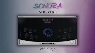 FREE VST PLUGIN | SONORA -NoirVerb | Beautiful Reverb for Any Genre