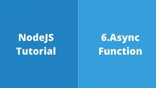 6. NodeJS - Async function fundamental