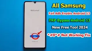 All Samsung Android 13 FRP Bypass || Samsung | Fail Adb Enable Android 13,14 /New Free Tool 2024 ||
