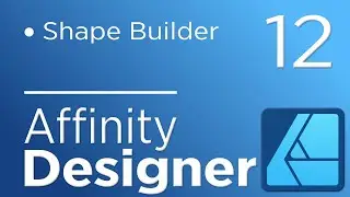 12. Kurs Affinity Designer V2 - Shape Builder
