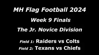 MHFF 2024 - Week 9 Finals - Jr. Novice Division - Fields 1 & 2