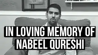 In Loving Memory of Nabeel Qureshi|| Remembering Nabeel Qureshi|| 1983-2017