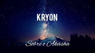 Kryon em Português - Qual a influência que temos sobre o Akash/Akasha? Decreto de Libertação
