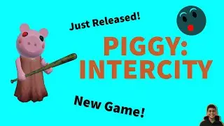 PIGGY: INTERCITY HAS CAME OUT! (Roblox)