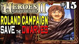 Heroes of Might & Magic 2 Let's Play! Part 15 | Roland | Save the Dwarves