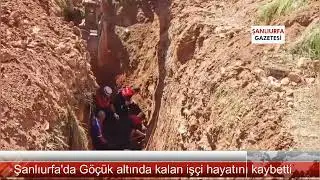 Göçük altında kalan işçi hayatını kaybetti