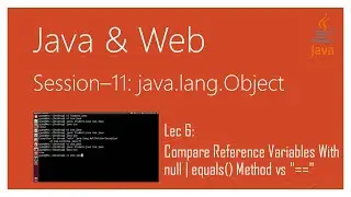 java.lang.Object | #6 | Compare Reference Variables With null | equals() Method vs 
