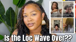 Loc Chat | Is the Loc Trend Over???