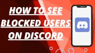 How to see blocked users on discord.