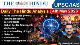The Hindu Analysis | 4th May 2026 | The Hindu Newspaper Today | The Hindu by Khemsingh Kanwat