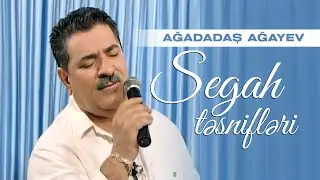 Ağadadaş Ağayev — Segah Təsnifləri