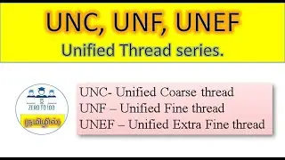 UNC, UNF, UNEF THREAD EXPLAINED IN TAMIL | INCHES THREAD | UNIFIED THREADS AND TYPE IN TAMIL | TAMIL