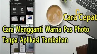 Cara Mengganti Warna Background Pas Foto Tanpa Aplikasi Tambahan