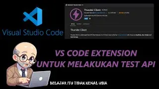 Belajar VS Code - API testing dengan VS Code Extension: Thunder Client