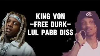 KING VON-FREE LIL DURK(LUL PAB DISS) 🔥 FAN MUSIC VIDEO 🔥