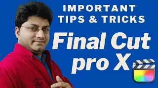 Best Tips and Tricks | Final Cut Pro X | 10.5.4 | Hindi Step by Step Tutorial | Very Very Important