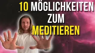 10 Möglichkeiten zum Meditieren die Du wissen solltest!