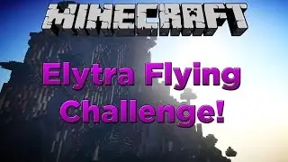 Minecraft 1.9 Elytra Flight Challenge | Part 2