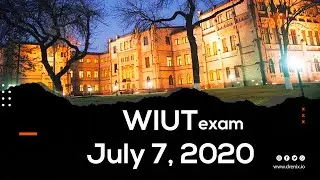 WIUT EXAM (July 7, 2020 11:00 - 12:30)