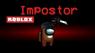 AMONG US в ROBLOX !?! Стали предателем!! Играем в AMONG US в ROBLOX.