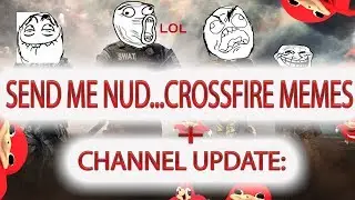 CrossFire Meme Review Series | Channel Update and Check the Description | 