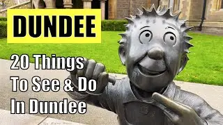 DUNDEE - 20 Great Things To SEE & DO in Dundee, Scotland