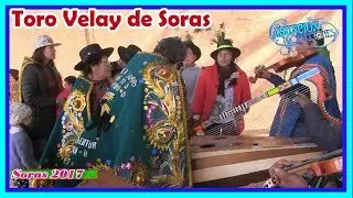 🎤💞🎵 TORO VELAY de SORAS SUCRE  2017  💕🎧🎼🎻