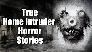 3 True Home Invasion Horror Stories || Scary Tales